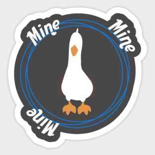 MINE! Sticker